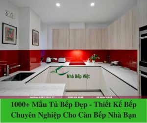 1000+ Mẫu Tủ Bếp Đẹp - Thiết Kế Bếp Chuyên Nghiệp Cho Căn Bếp Nhà Bạn